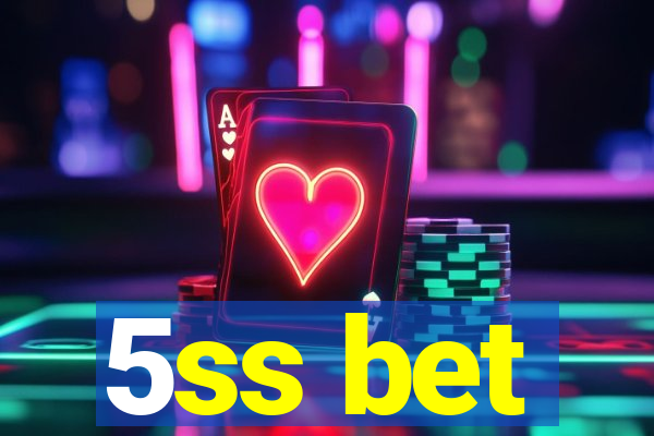 5ss bet